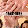 The Power of Groupthink