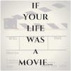 If Your Life Was a Movie...