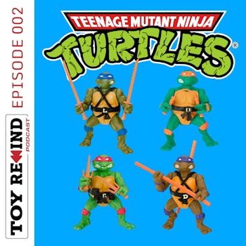 Episode 002: Teenage Mutant Ninja Turtles