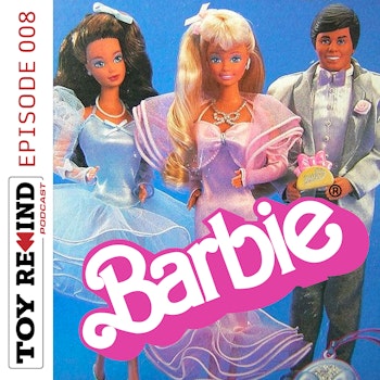 Episode 008: Barbie