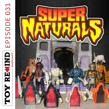 Episode 031: Super Naturals