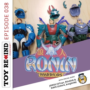 Episode 038: Ronin Warriors