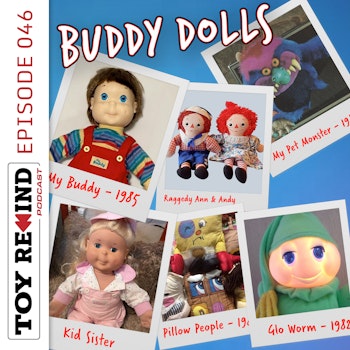 Episode 046: Buddy Dolls