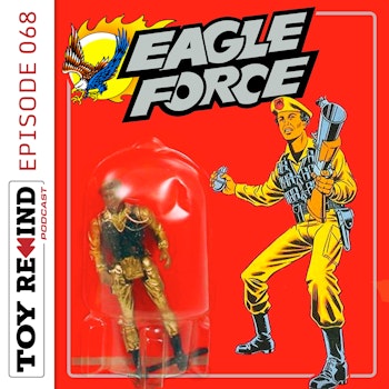 Episode 068: MEGO Eagle Force