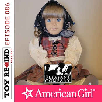 Episode 086: American Girl Dolls