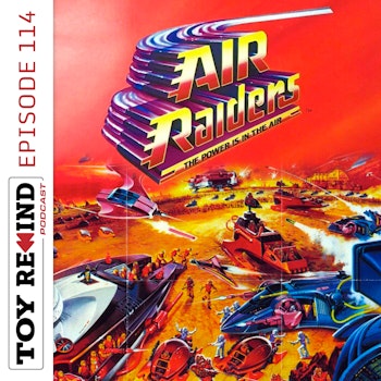 Episode 114: Air Raiders