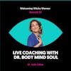 Live Coaching with Dr. Body Mind Soul