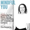 Transforming Your Mindset: Journey Towards Mindfulness, Self-Compassion, and Confidence