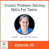 Crucial Problem Solving Skills For Teens with Jennifer Maneely