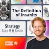 Strategy Is For Everyone, Even Talent Acquisition (with Alex M H Smith)