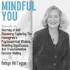 Journey of Self-Discovery: Exploring The Enneagram's Psychospiritual Wisdom, Shielding Significance, And Transformative Decision-Making With Robyn McTague