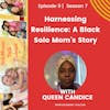 Harnessing Resilience: A Black Solo Mom's Story w/Queen Candice