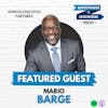 705: The power of investing in PEOPLE, removing emotion, and intentional leadership w/ Mario Barge