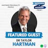 691: Harnessing MOTIVES to grow in life, relationships, as a leader, and in business w/ Dr Taylor Hartman