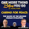 Caring for Peace: The Dawn of the Second Human Evolution