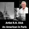 R.H. Dick: Painter, Sculptor, & Author Reflecting on Being An American in Paris