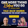 Talk Back Barbie: Unmasking the Secret Service- Sunday Spotight