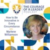 How to Be Innovative in Every Circumstance with Marlene Williamson