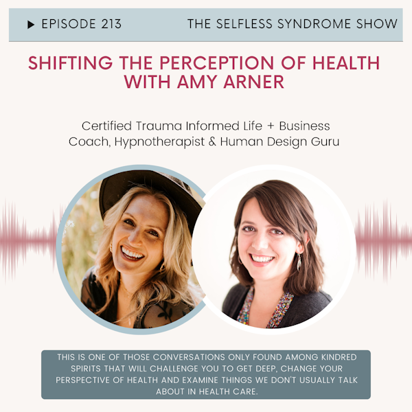 213 Shifting the Perception of Health With Amy Arner