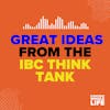 98: Great Ideas from the 2024 IBC Think Tank