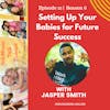 Setting Up Your Babies for Future Success w/Jasper Smith #MrBuildWealth