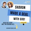 77: Sharon Made A Deal With GOD!