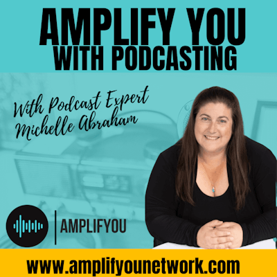 Amplify YOU with Podcasting
