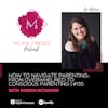 #196: Legacy Series: How To Navigate Parenting: From Overwhelmed to Conscious Parenting with Robbin McManne #135