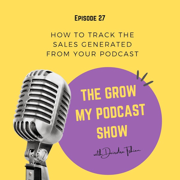 27. How to track the sales generated from your podcast