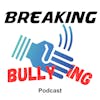 Breaking Bullying