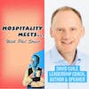#097 - Hospitality Meets David Guile - The Leadership Author, Speaker & Coach