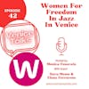 Ep.42 - Harmony for a Cause: Jazz Rhythms and Charitable Notes in the Canals of Venice. A chat with the Women For Freedom