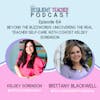 64. Beyond the Buzzwords: Uncovering the Real Teacher Self-Care with Cohost Kelsey Sorenson [Summer Self-Care Series]