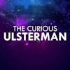 The Curious Ulsterman