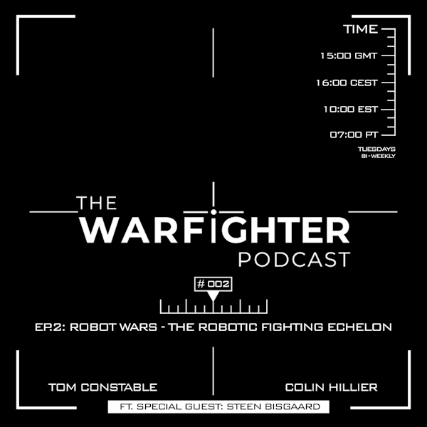 Ep. 002: Robot Wars - The Robotic Fighting Echelon