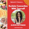 Reclaim Connection With Yourself w/Allison Rothman