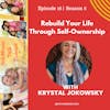 Rebuild Your Life Through Self-Ownership w/Krystal Jokowsky