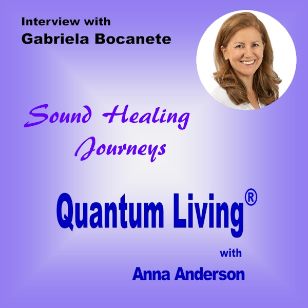 S2 E11: Sound Healing Journeys with Gabriela Bocanete