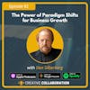 The Power of Paradigm Shifts for Business Growth with Dan Silberberg