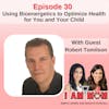 EP30 - Using Bioenergetics to Optimize Health for You and Your Child with Guest Robert Tomilson