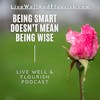 Being Smart Doesn't Mean Being Wise