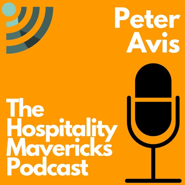 #24: Exceptional Hospitality Leadership With Peter Avis, Customer Service and Hospitality Consultant