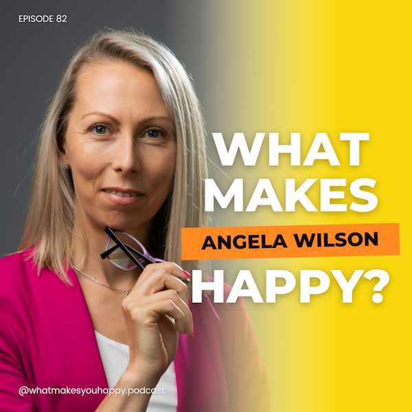 Living Through Your Values | What Makes You Happy Podcast