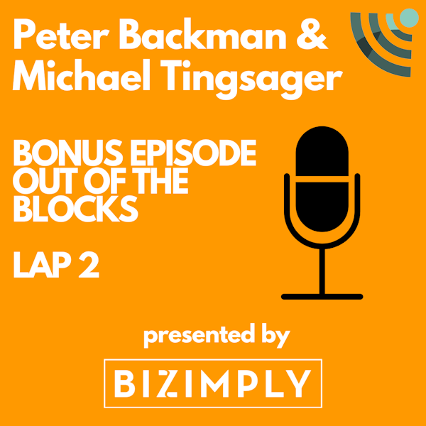 Special Edition Episode: Out of the Blocks LAP TWO with Peter Backman and Michael Tingsager