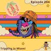 BBP 204 - Tripping in Miami