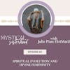 065: Spiritual Evolution and Divine Femininity with Julie Piatt (SriMati)