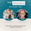 ReLaunch Your Business Success through Podcasting