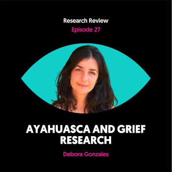 Ayahuasca and Grief Research