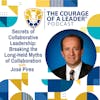 Secrets of Collaborative Leadership: Breaking the Long-Held Myths of Collaboration with José Pires