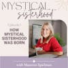 How Mystical Sisterhood Was Born
